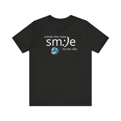 Exhale the Noise sm:)e Be the Vibe | Volleyball Streetwear | Motivational Athletic Tee