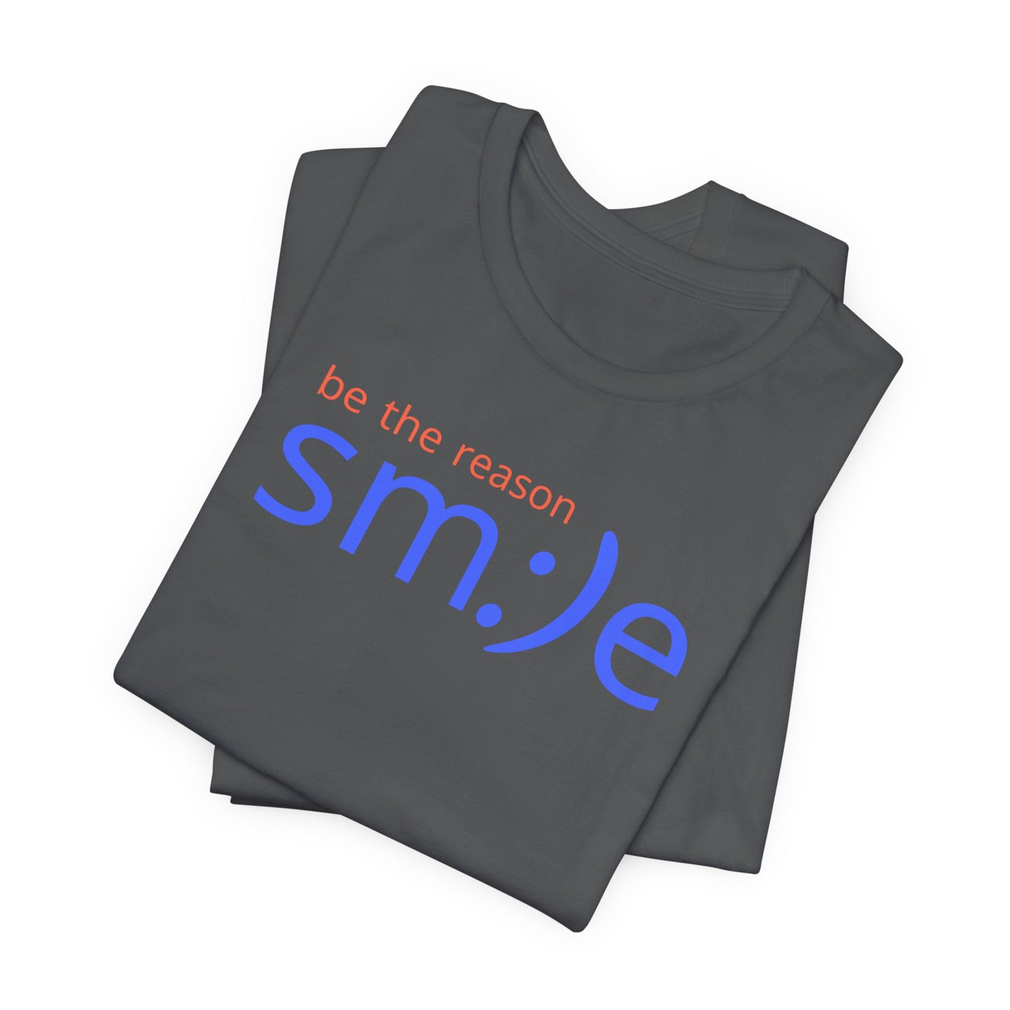 sm:)e Be the Reason Smile Shirt - Inspirational Quote Streetwear, Motivational Graphic Tee, Confidence Booster