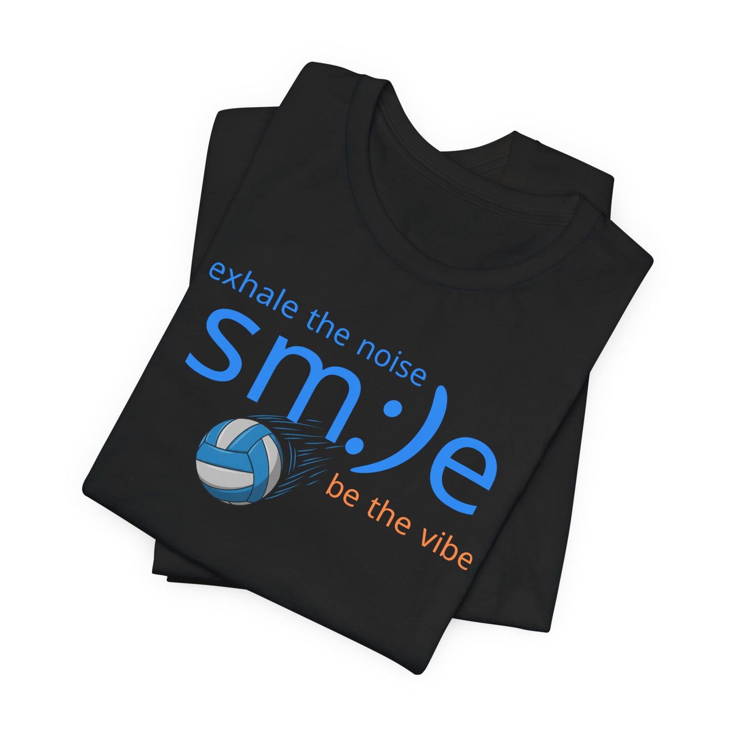 sm:)e Exhale the Noise Be the Vibe Volleyball Tee | Confident Athletic Streetwear | Positive Quote Shirt