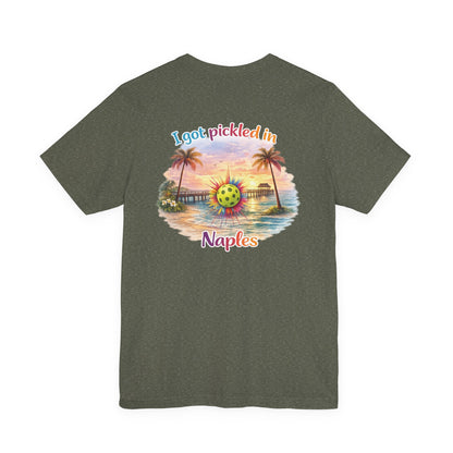 I Got Pickled in Naples — Front & Back Pickleball Tee | sm:)e