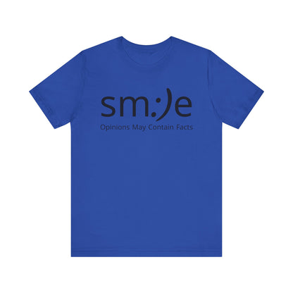 sm:)e Opinions May Contain Facts | Funny Streetwear Graphic Tee