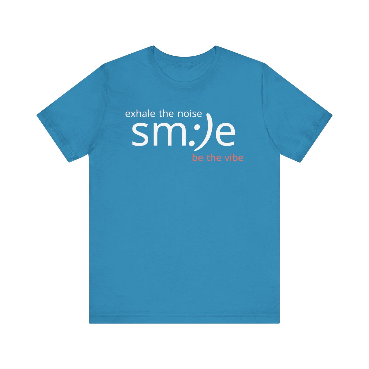 sm:)e Exhale the Noise Be the Vibe | Casual Streetwear Tee | Motivational Gift for Friends