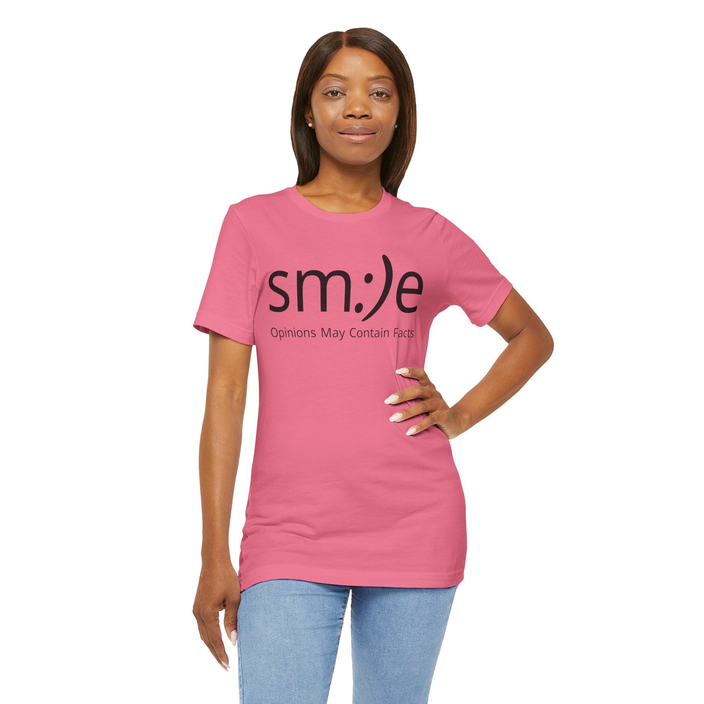 sm:)e “Opinions May Contain Facts” T-Shirt | Witty & Sassy Unisex Tee