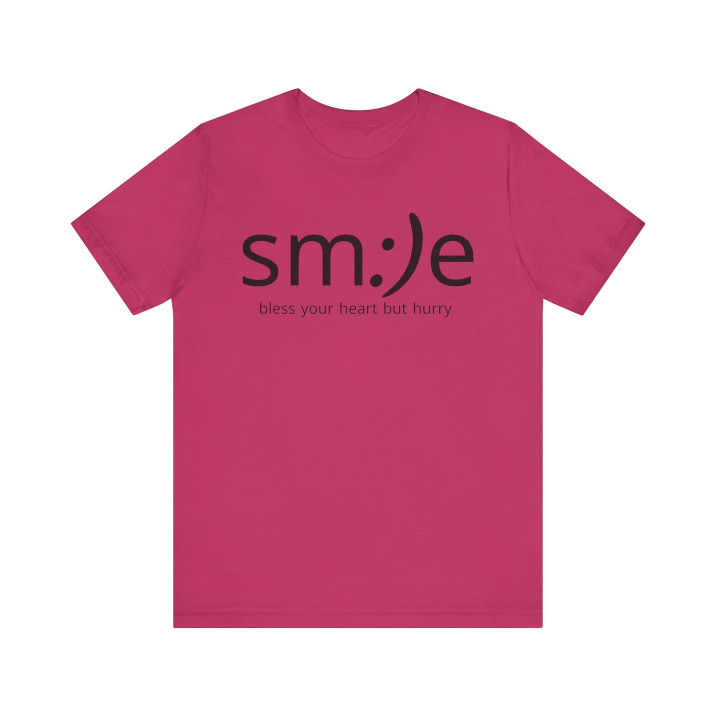 sm:)e Bless Your Heart But Hurry T-Shirt | Sassy Southern Statement Tee | Unisex Streetwear
