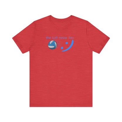 The Ball Never Lies - Volleyball Streetwear Tee