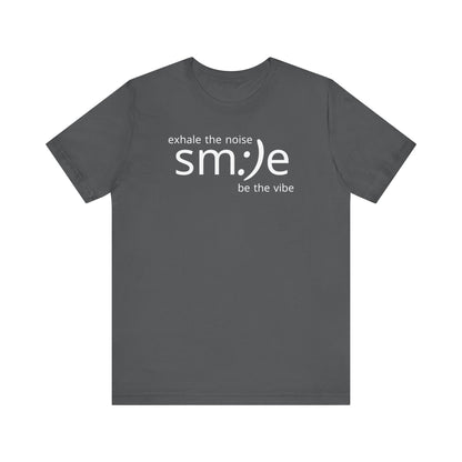 sm:)e Exhale the Noise Smile Vibe Tee | Confidence Streetwear | Motivational Unisex Graphic Shirt
