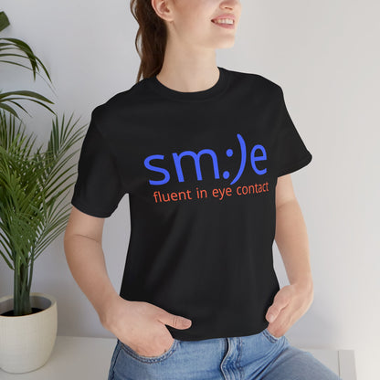 Fluent in Eye Contact | sm:)e Funny Motivational Streetwear Tee