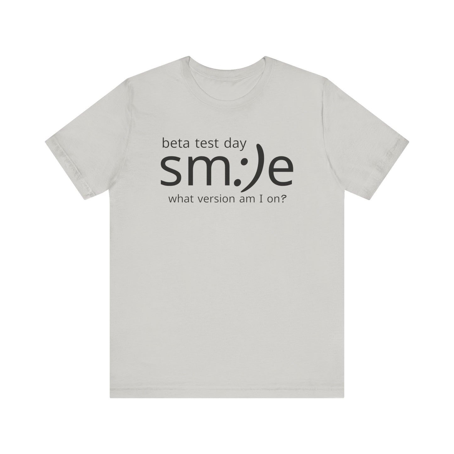 Beta Test Day Statement Tee | Tech Humor Shirt | sm:)e Confidence Wear | Gamer Gift