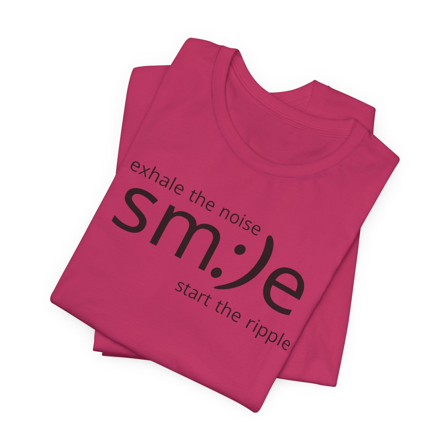 sm:)e Exhale the Noise Start the Ripple Tee | Mindful Action Streetwear | Positive Vibes Graphic Shirt