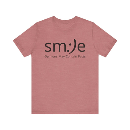 sm:)e Opinions May Contain Facts | Funny Streetwear Graphic Tee