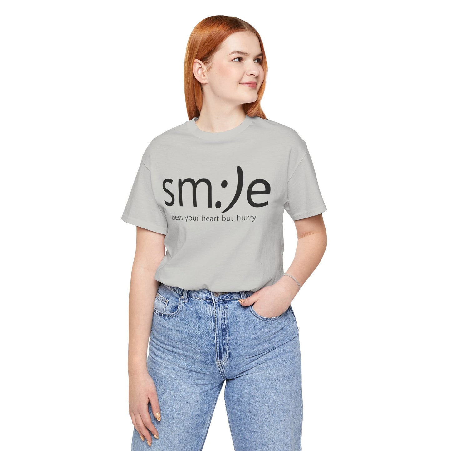 sm:)e Bless Your Heart But Hurry T-Shirt | Sassy Southern Statement Tee | Unisex Streetwear