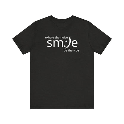 sm:)e Exhale the Noise Smile Vibe Tee | Confidence Streetwear | Motivational Unisex Graphic Shirt