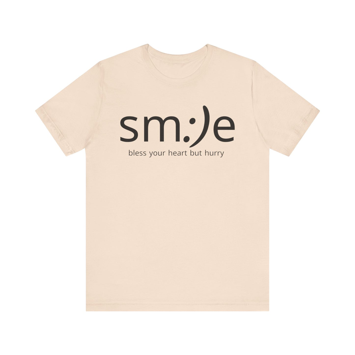 sm:)e Bless Your Heart But Hurry T-Shirt | Sassy Southern Statement Tee | Unisex Streetwear