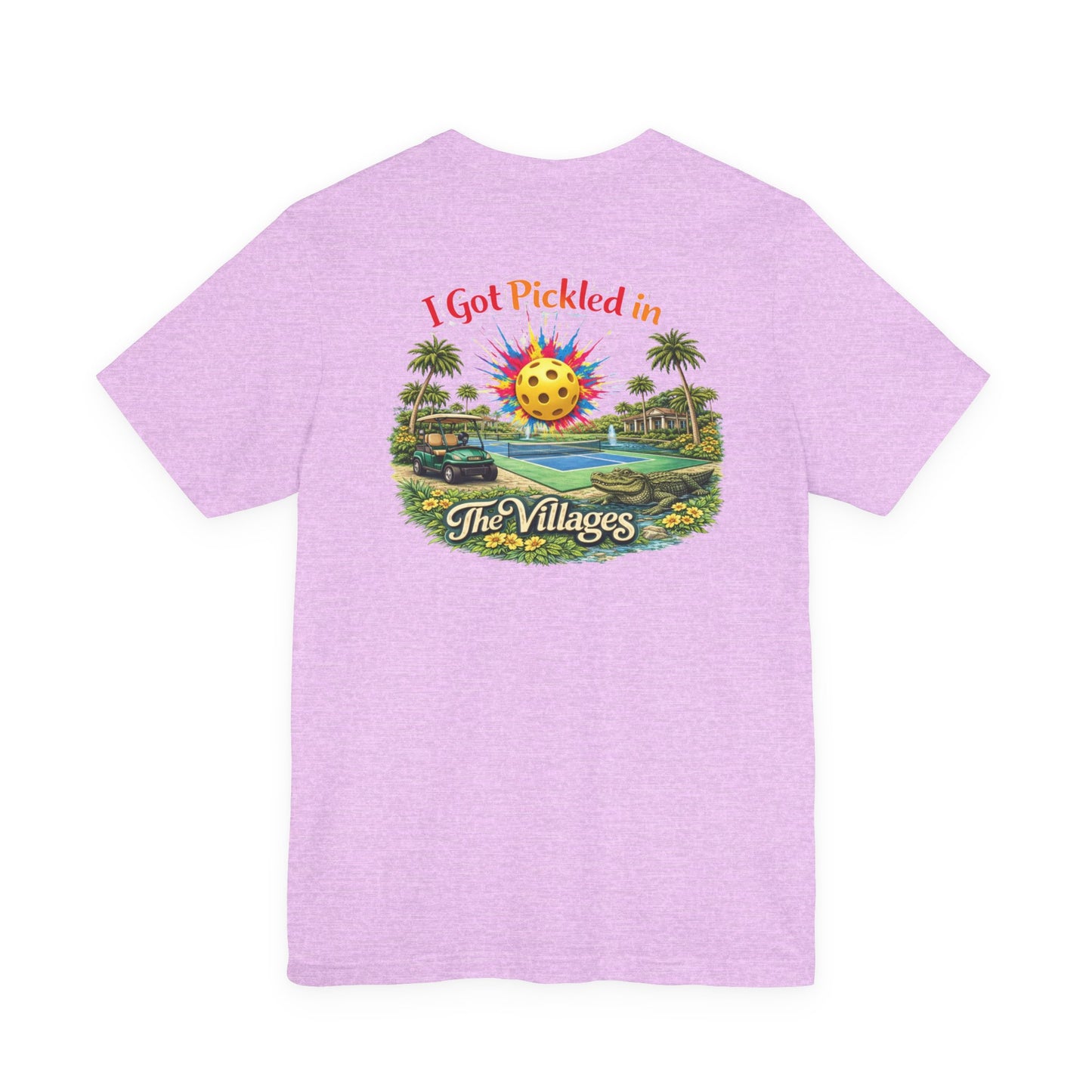 I Got Pickled in The Villages™ — Graphic T-Shirt | sm:)e