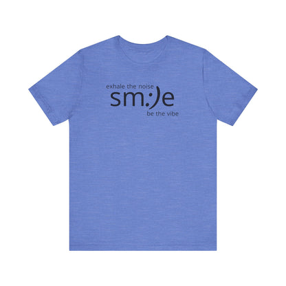 sm:)e Exhale the Noise Be the Vibe Tee | Relaxed Fit Streetwear | Daily Motivation Inspirational Shirt