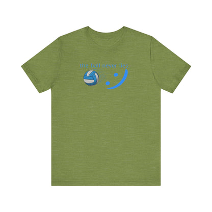 The Ball Never Lies - Volleyball Streetwear Tee