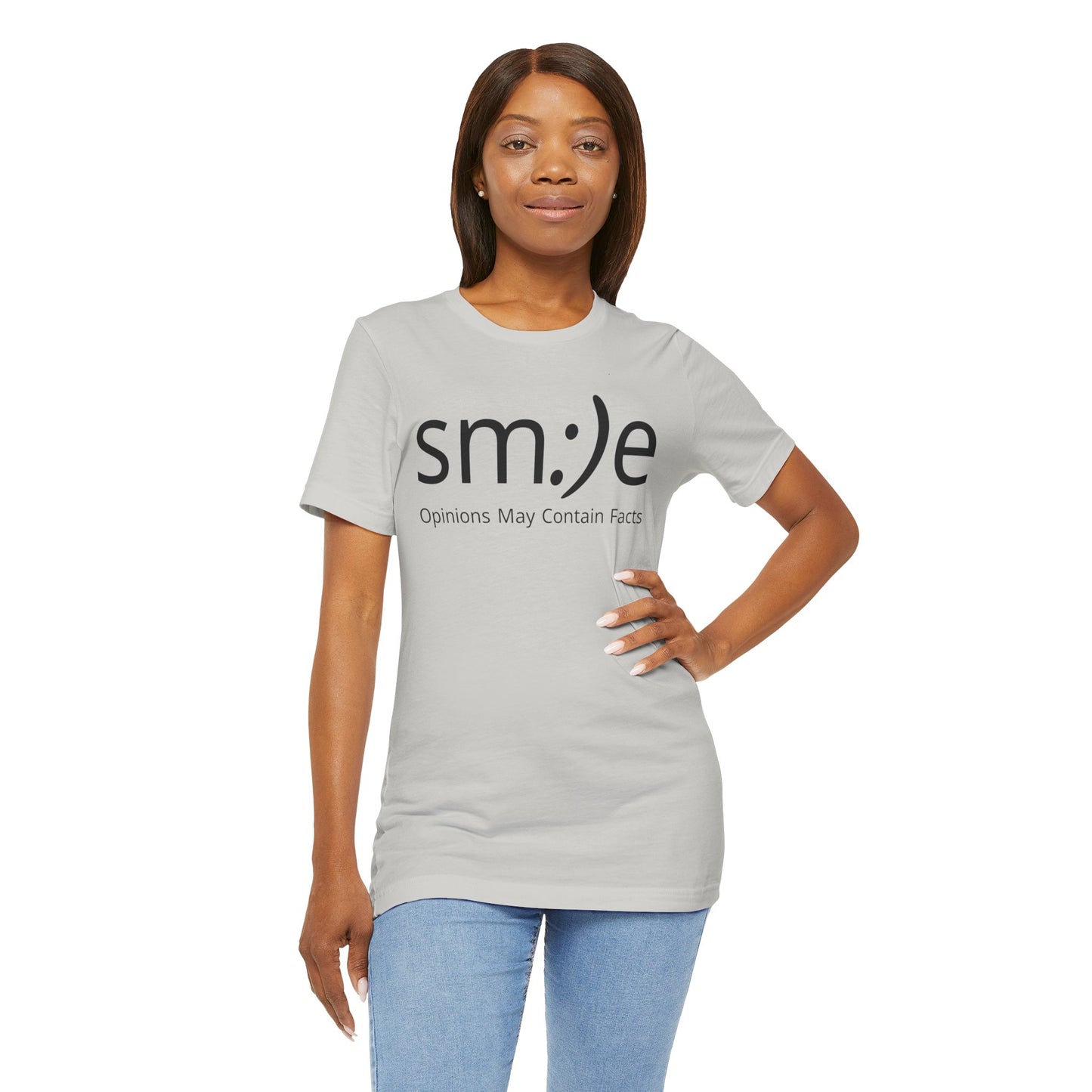 sm:)e “Opinions May Contain Facts” T-Shirt | Witty & Sassy Unisex Tee