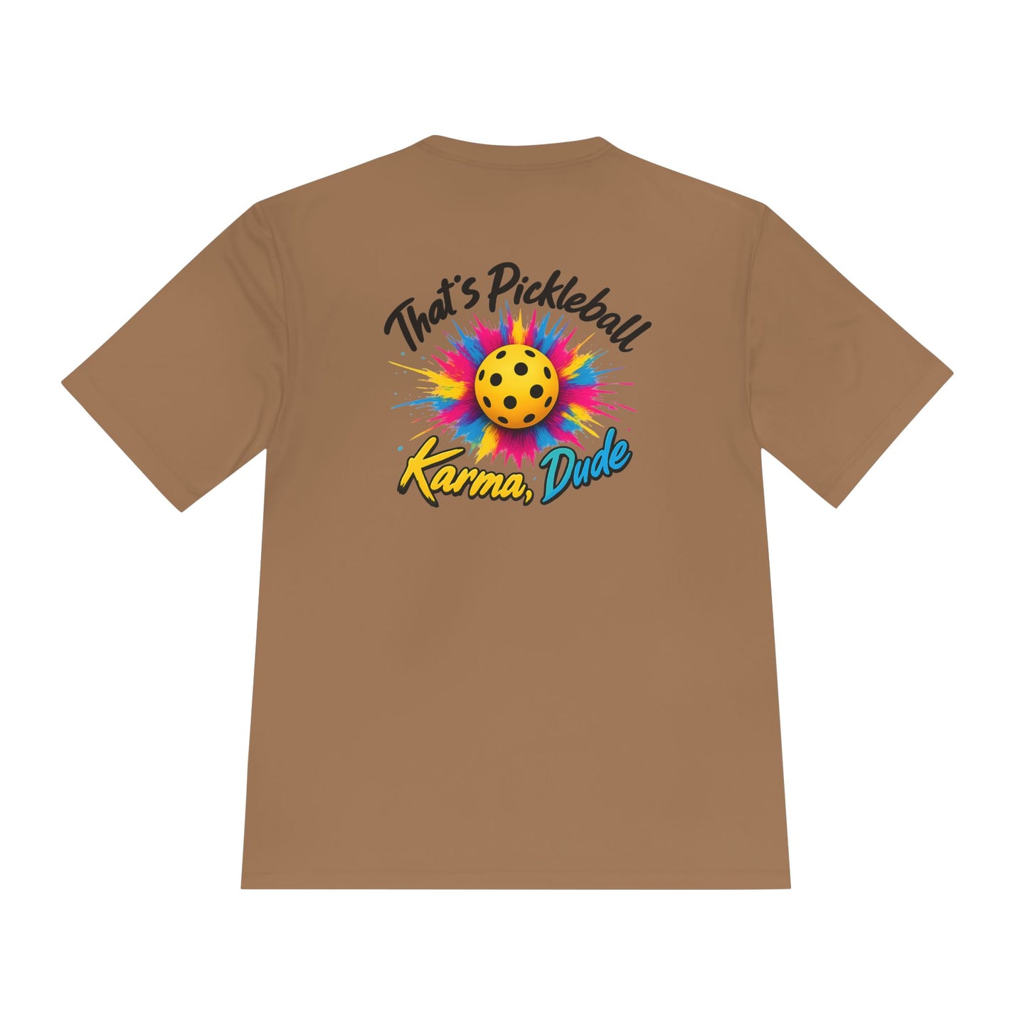 Pickleball Karma Tee — "That's Pickleball Karma, Dude" | Sport-Tek ST350 Moisture-Wicking Shirt