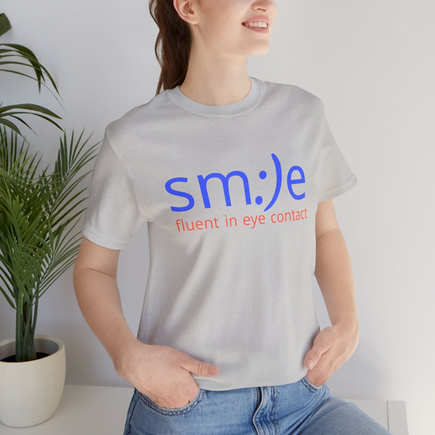 sm:)e Fluent in Eye Contact T-Shirt | Funny Motivational Streetwear | Unisex Graphic Tee