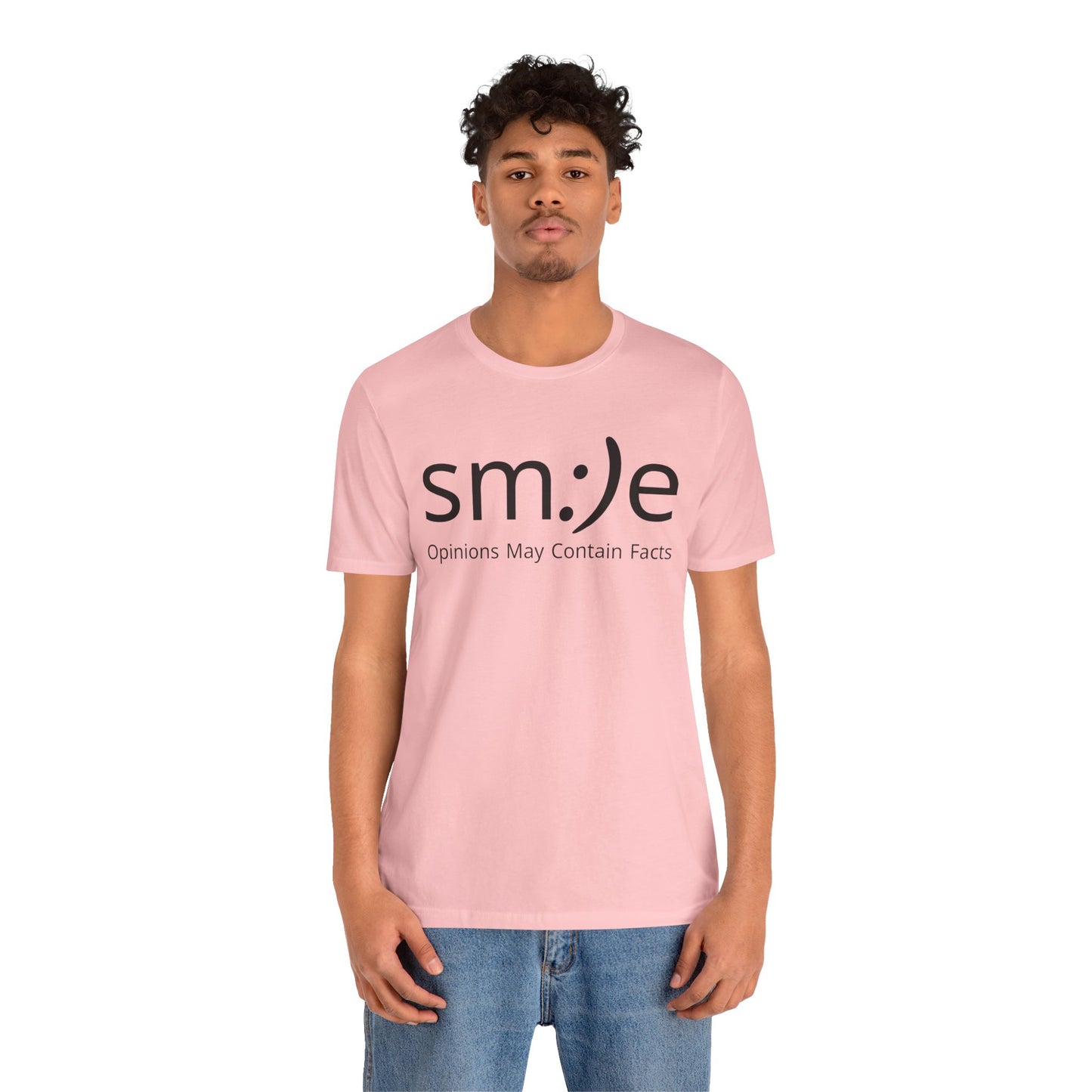 sm:)e “Opinions May Contain Facts” T-Shirt | Witty & Sassy Unisex Tee