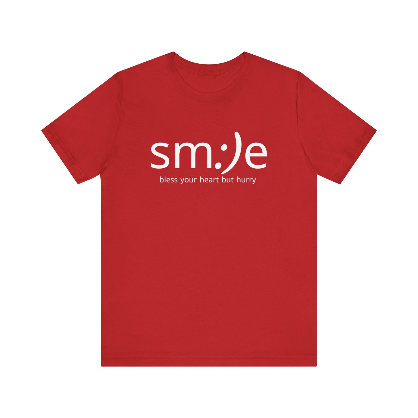sm:)e Bless Your Heart But Hurry T-Shirt | Sassy Southern Statement Tee | Unisex Streetwear