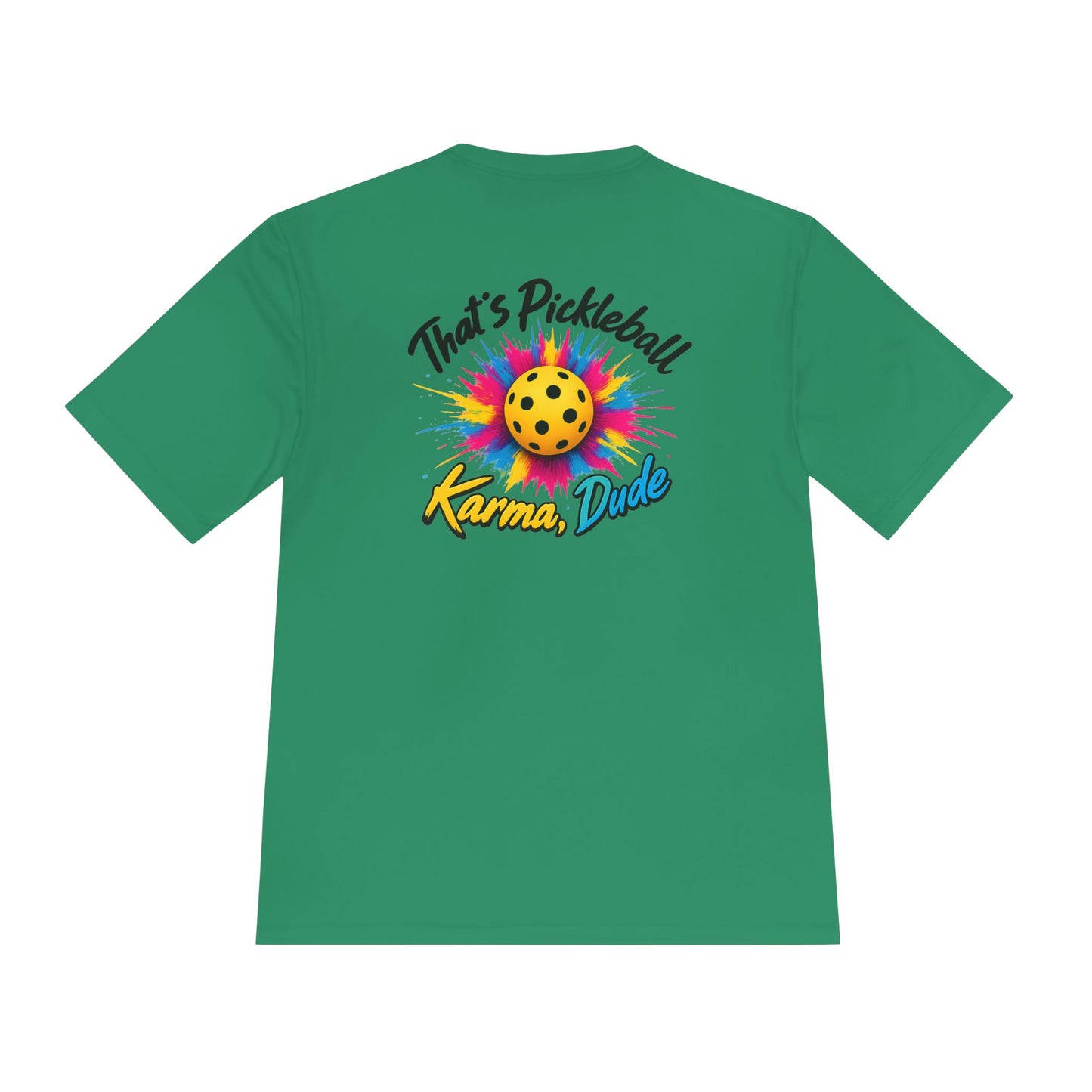 Pickleball Karma Tee — "That's Pickleball Karma, Dude" | Sport-Tek ST350 Moisture-Wicking Shirt
