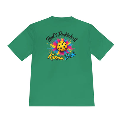 Pickleball Karma Tee — "That's Pickleball Karma, Dude" | Sport-Tek ST350 Moisture-Wicking Shirt