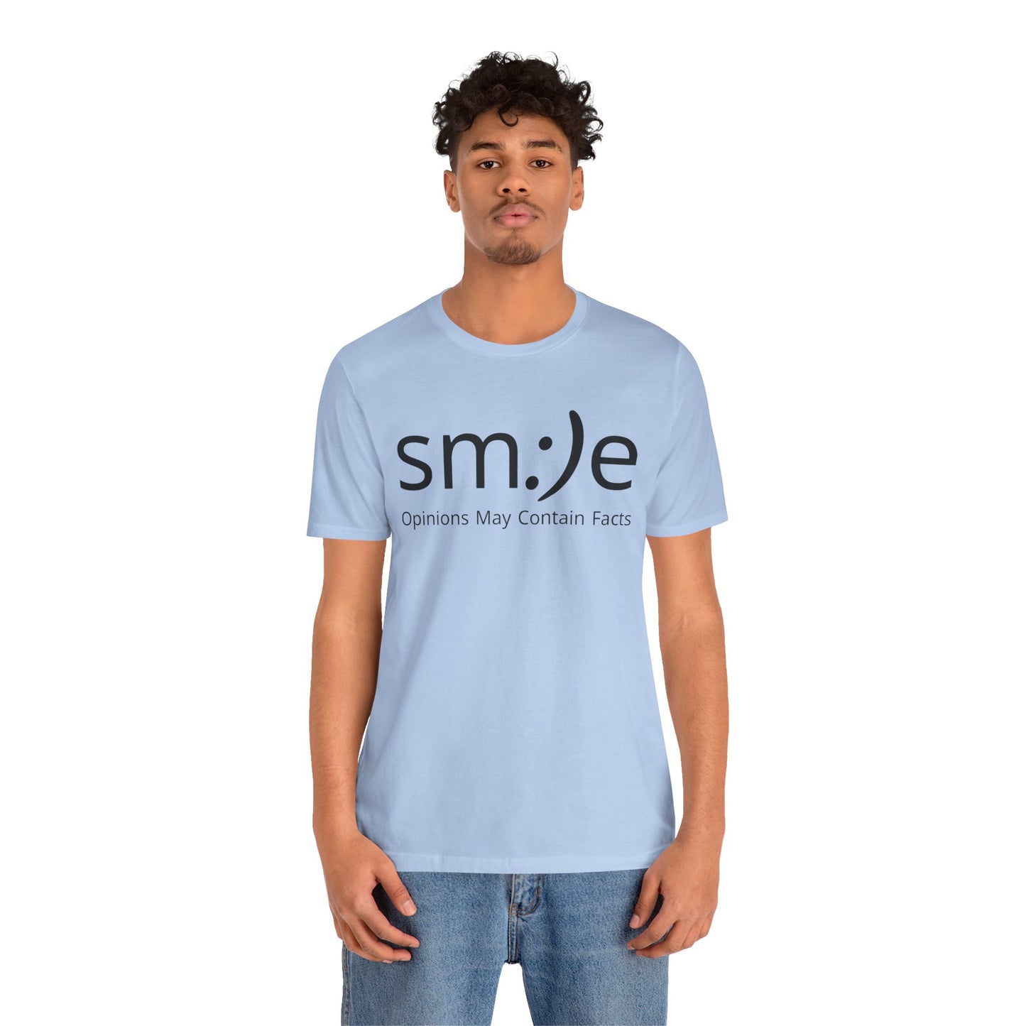sm:)e “Opinions May Contain Facts” T-Shirt | Witty & Sassy Unisex Tee