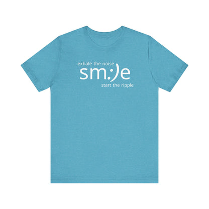 Exhale the Noise sm:)e Start the Ripple | Positive Vibe Streetwear Tee