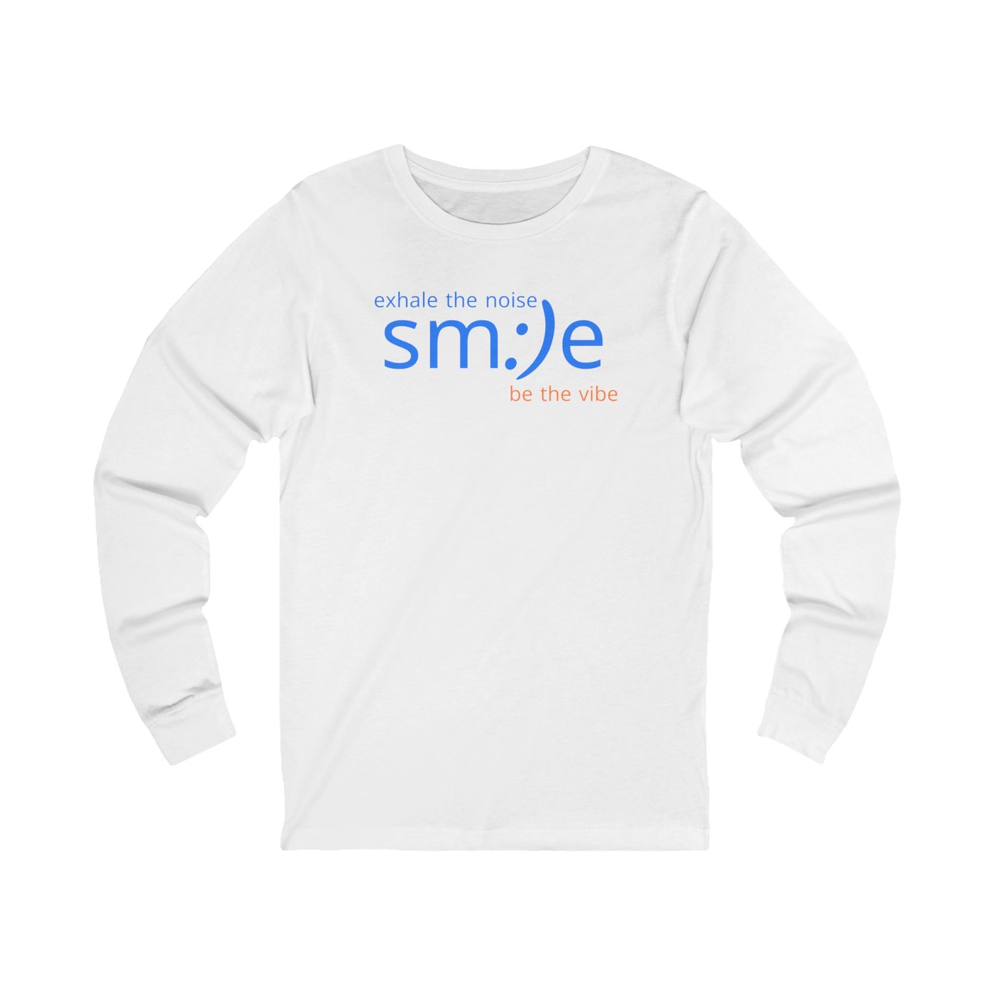 Exhale the Noise - Long Sleeve Streetwear Tee | Unisex Layering Shirt | sm:)e Confidence