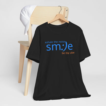 sm:)e Smile Vibe Tee Exhale the Noise | Relaxation Streetwear | Inspirational Motivational Shirt