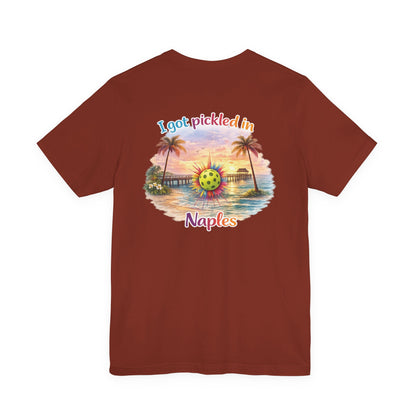 I Got Pickled in Naples — Front & Back Pickleball Tee | sm:)e