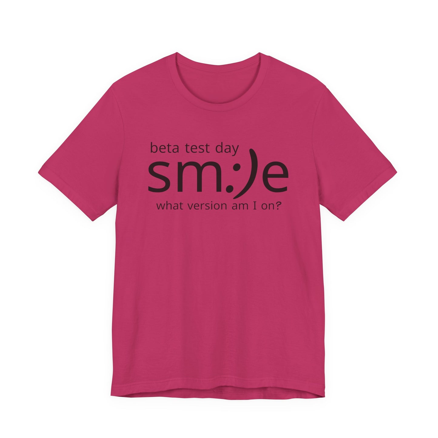 Beta Test Day Statement Tee | Tech Humor Shirt | sm:)e Confidence Wear | Gamer Gift