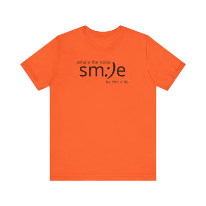 Exhale the Noise sm:)e Be the Vibe | Motivational Unisex Tee