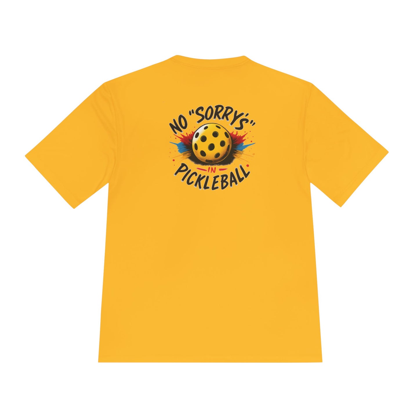 Pickleball Tee — “No 'Sorry's' in Pickleball” Moisture-Wicking Athletic Shirt