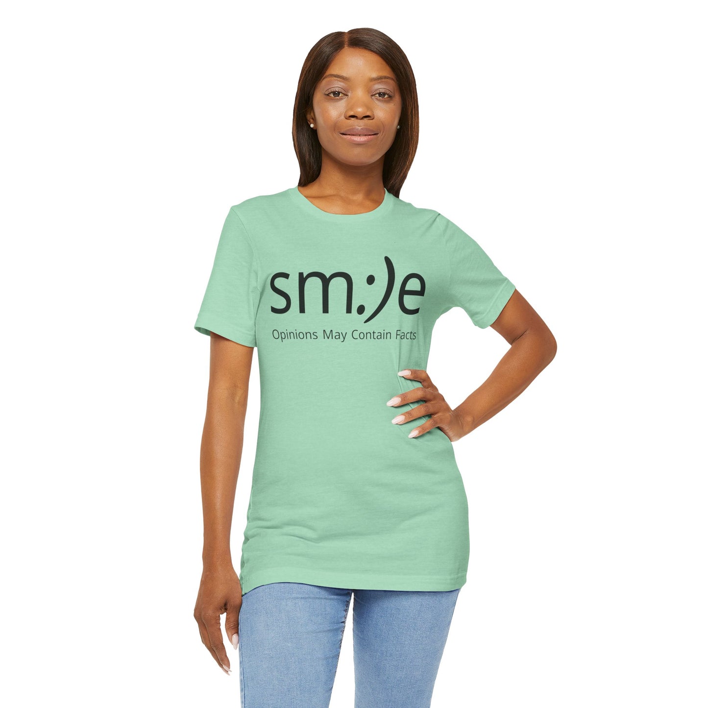 sm:)e “Opinions May Contain Facts” T-Shirt | Witty & Sassy Unisex Tee