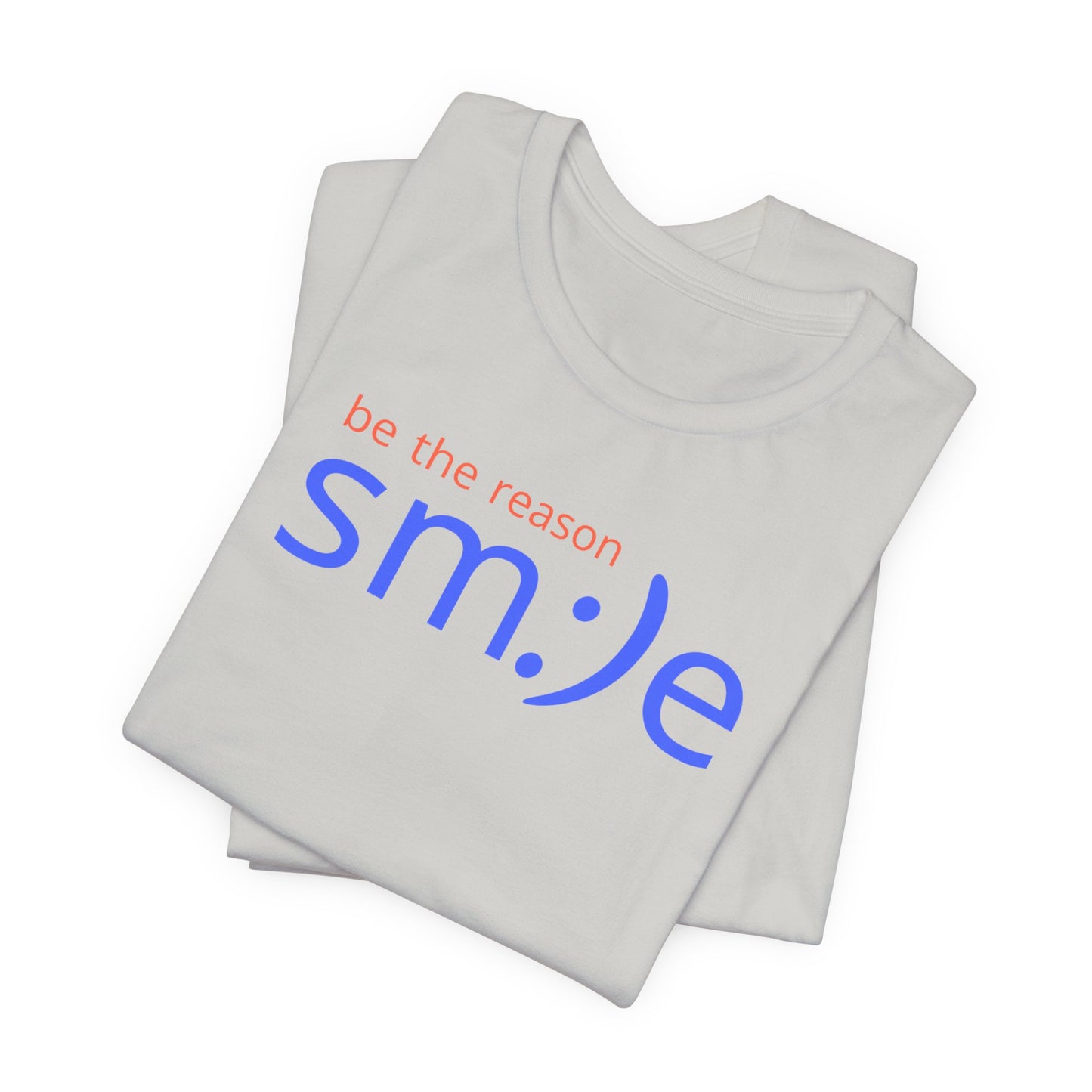 sm:)e Be the Reason Smile Shirt - Inspirational Quote Streetwear, Motivational Graphic Tee, Confidence Booster