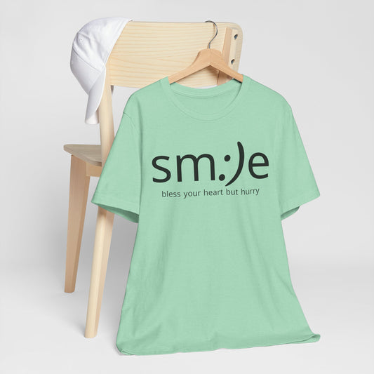 sm:)e Bless Your Heart But Hurry T-Shirt | Sassy Southern Statement Tee | Unisex Streetwear