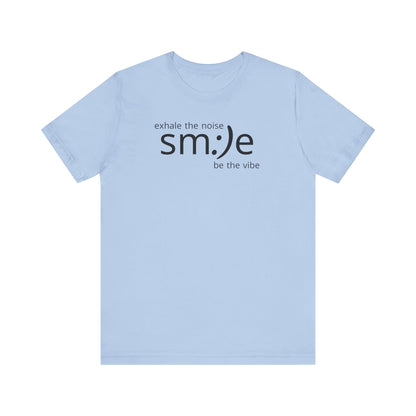 sm:)e Exhale the Noise Be the Vibe Tee | Relaxed Fit Streetwear | Daily Motivation Inspirational Shirt