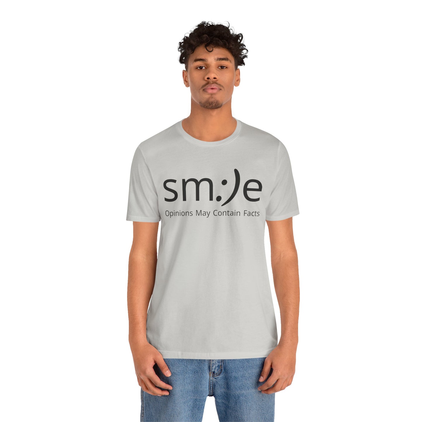 sm:)e “Opinions May Contain Facts” T-Shirt | Witty & Sassy Unisex Tee