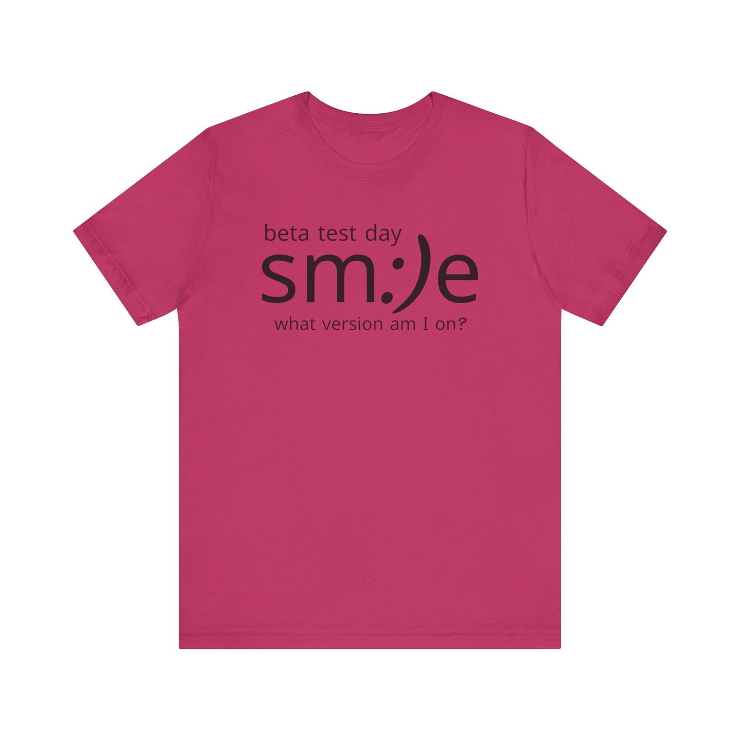 Beta Test Day Statement Tee | Tech Humor Shirt | sm:)e Confidence Wear | Gamer Gift