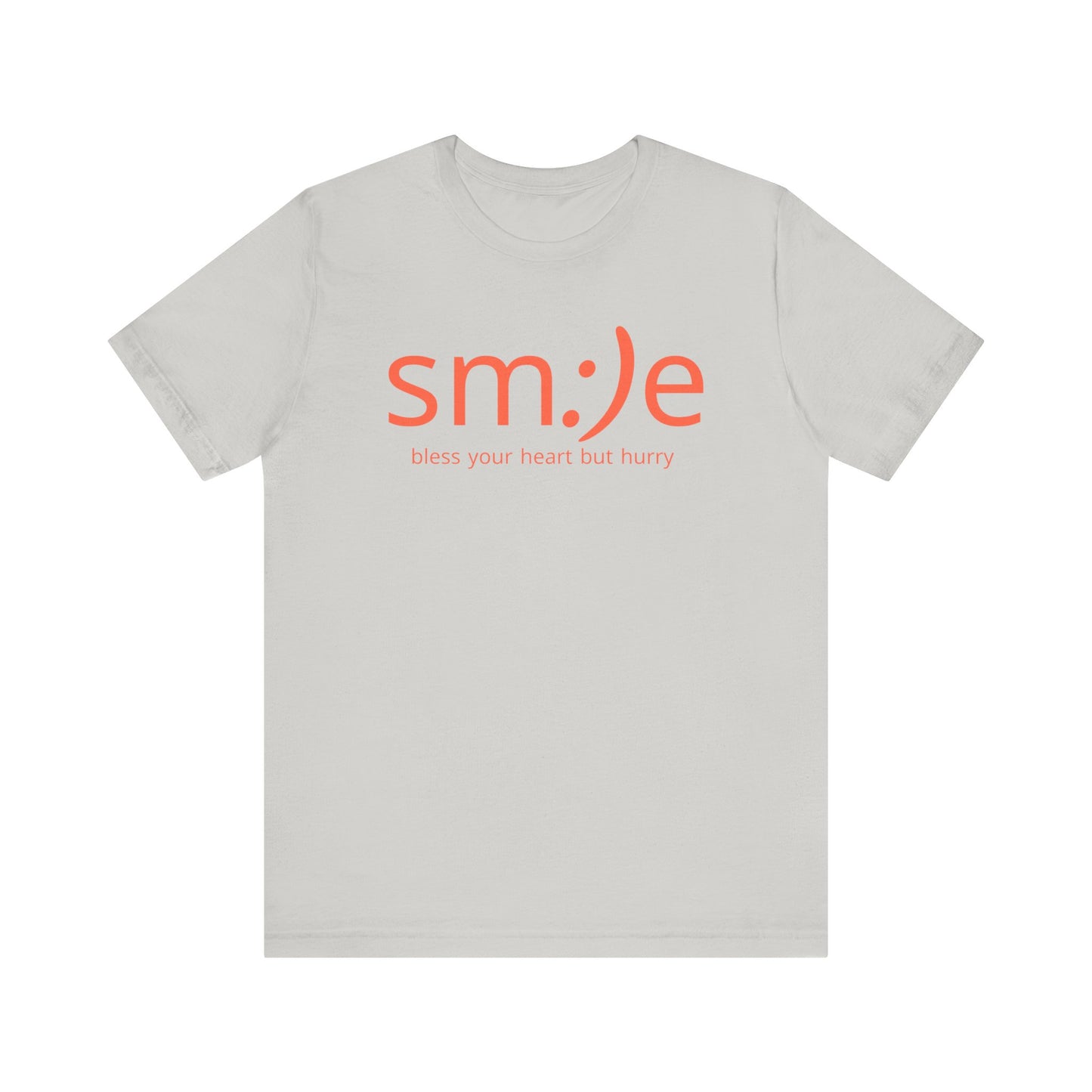 sm:)e Bless Your Heart But Hurry T-Shirt | Sassy Southern Statement Tee | Unisex Streetwear