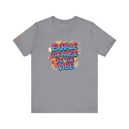 Exhale the Noise - Motivational Streetwear Tee | Confidence Statement