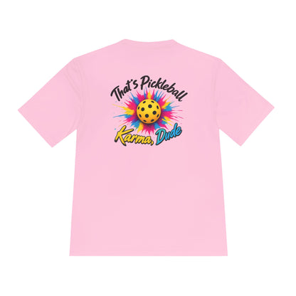 Pickleball Karma Tee — "That's Pickleball Karma, Dude" | Sport-Tek ST350 Moisture-Wicking Shirt