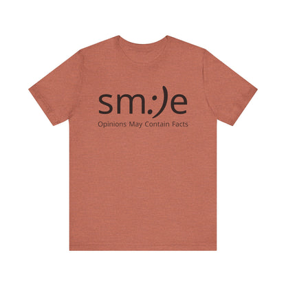 sm:)e Opinions May Contain Facts | Funny Streetwear Graphic Tee