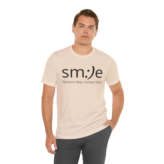 sm:)e Opinions May Contain Facts T-Shirt | Funny Streetwear Graphic Tee