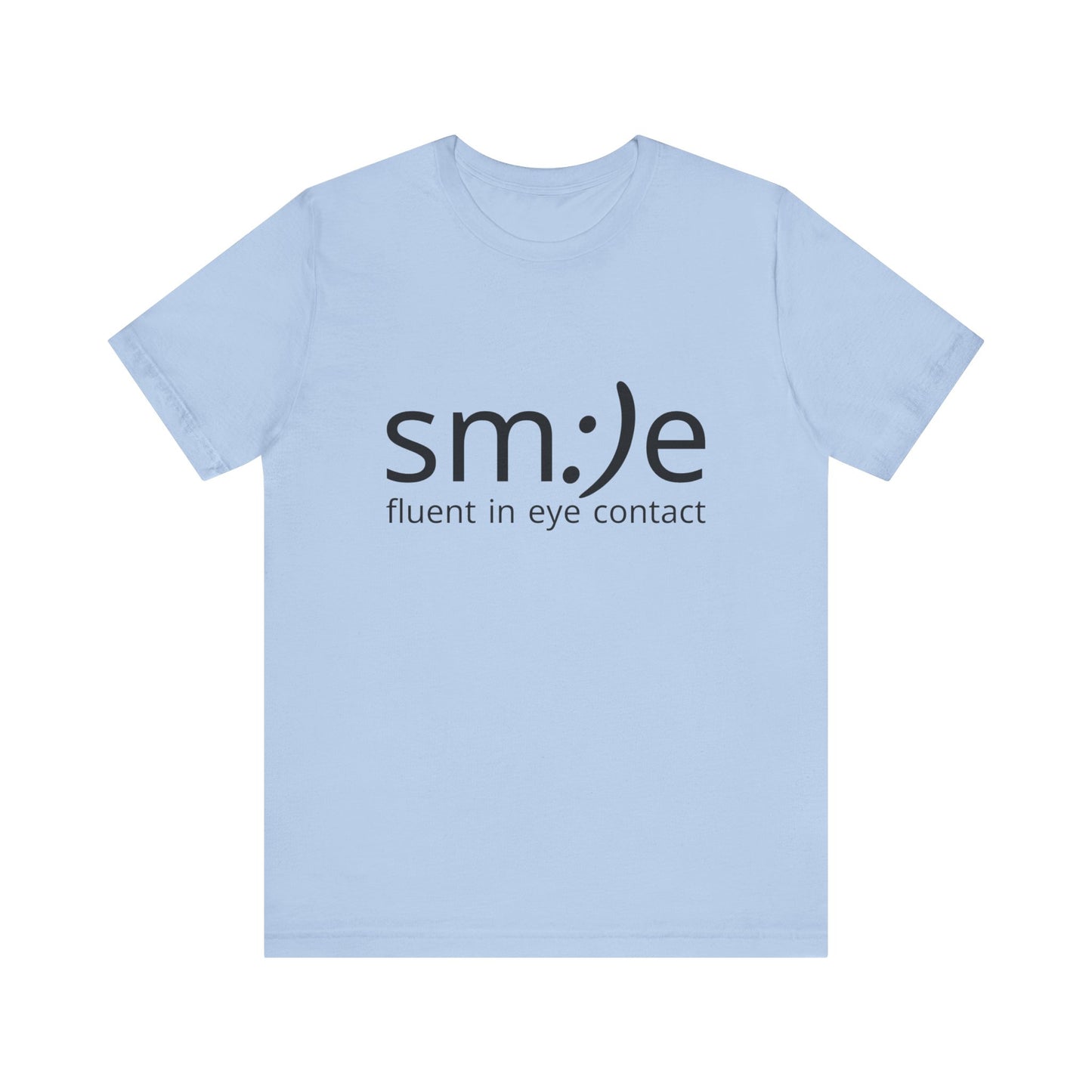 Unisex Jersey Short Sleeve Tee | sm:)e Fluent in Eye Contact | Confidence Streetwear