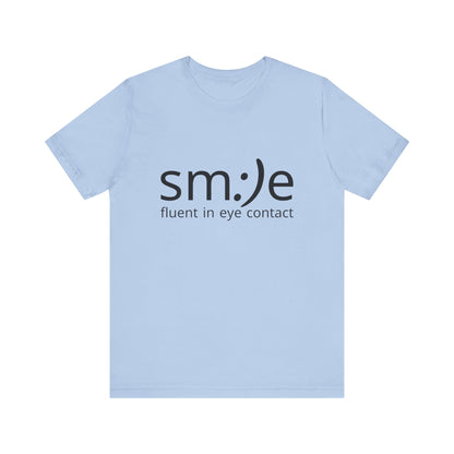 Unisex Jersey Short Sleeve Tee | sm:)e Fluent in Eye Contact | Confidence Streetwear