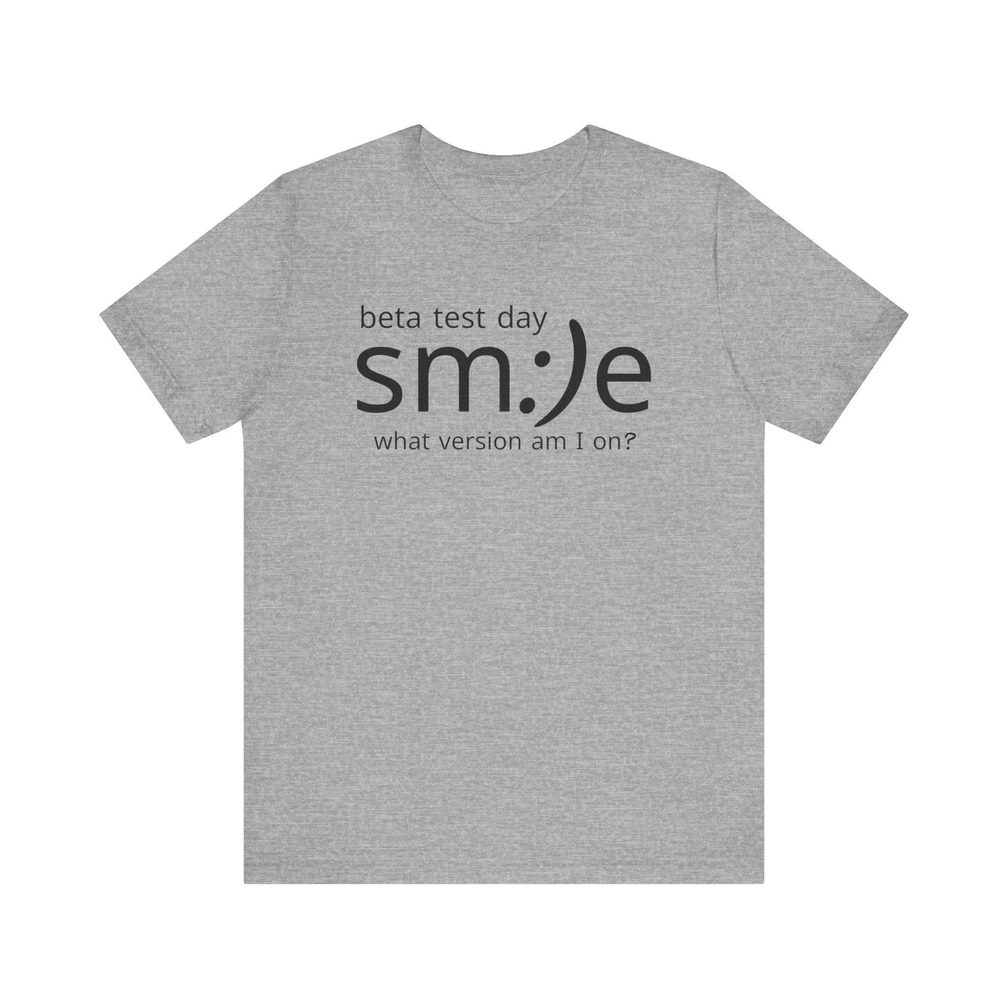 Beta Test Day Statement Tee | Tech Humor Shirt | sm:)e Confidence Wear | Gamer Gift