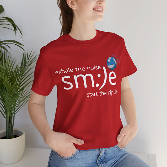 Exhale the Noise sm:)e Start the Ripple Volleyball Tee - Inspirational Streetwear, Court Confidence, Motivational Gift